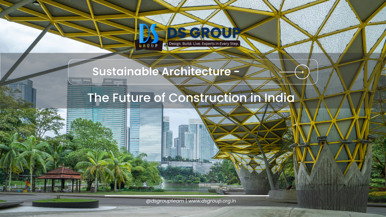 Sustainable Architecture – The Future of Construction in India 🏡